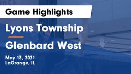 Lyons Township  vs Glenbard West  Game Highlights - May 13, 2021