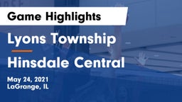 Lyons Township  vs Hinsdale Central  Game Highlights - May 24, 2021