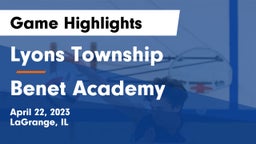Lyons Township  vs Benet Academy  Game Highlights - April 22, 2023
