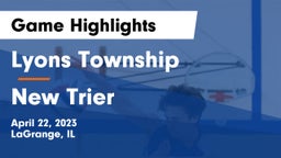 Lyons Township  vs New Trier  Game Highlights - April 22, 2023