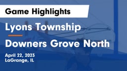 Lyons Township  vs Downers Grove North  Game Highlights - April 22, 2023