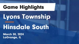 Lyons Township  vs Hinsdale South  Game Highlights - March 30, 2024