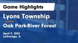 Lyons Township  vs Oak Park-River Forest  Game Highlights - April 9, 2024
