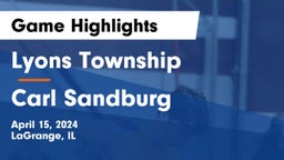 Lyons Township  vs Carl Sandburg  Game Highlights - April 15, 2024