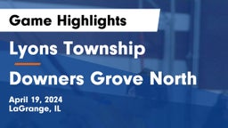 Lyons Township  vs Downers Grove North  Game Highlights - April 19, 2024