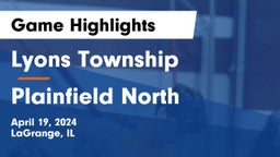 Lyons Township  vs Plainfield North  Game Highlights - April 19, 2024