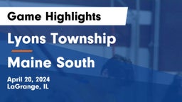 Lyons Township  vs Maine South  Game Highlights - April 20, 2024