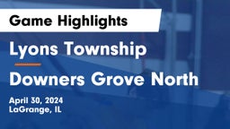 Lyons Township  vs Downers Grove North  Game Highlights - April 30, 2024