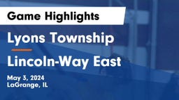 Lyons Township  vs Lincoln-Way East  Game Highlights - May 3, 2024