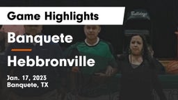 Banquete  vs Hebbronville  Game Highlights - Jan. 17, 2023
