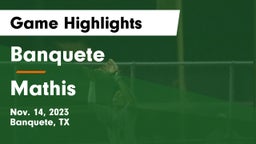 Banquete  vs Mathis  Game Highlights - Nov. 14, 2023