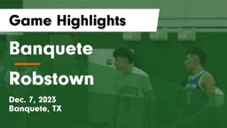 Banquete  vs Robstown  Game Highlights - Dec. 7, 2023