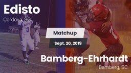 Matchup: Edisto vs. Bamberg-Ehrhardt  2019