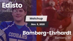 Matchup: Edisto vs. Bamberg-Ehrhardt  2020