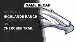 Recap: Highlands Ranch  vs. Cherokee Trail  2016