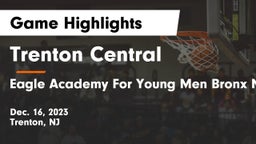 Trenton Central  vs Eagle Academy For Young Men Bronx NY Game Highlights - Dec. 16, 2023