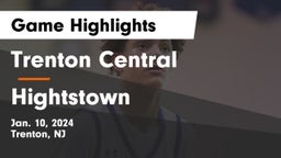Trenton Central  vs Hightstown  Game Highlights - Jan. 10, 2024