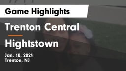 Trenton Central  vs Hightstown  Game Highlights - Jan. 10, 2024