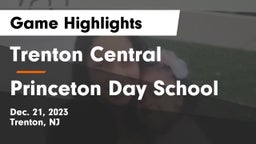 Trenton Central  vs Princeton Day School Game Highlights - Dec. 21, 2023