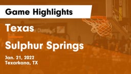 Texas  vs Sulphur Springs  Game Highlights - Jan. 21, 2022