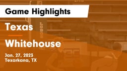 Texas  vs Whitehouse  Game Highlights - Jan. 27, 2023