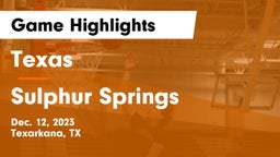 Texas  vs Sulphur Springs  Game Highlights - Dec. 12, 2023