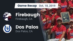 Recap: Firebaugh  vs. Dos Palos  2019