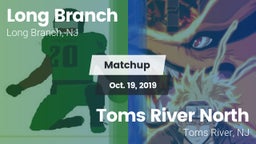 Matchup: Long Branch vs. Toms River North  2019