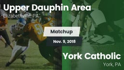 Matchup: Upper Dauphin Area vs. York Catholic  2018