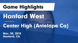 Hanford West  vs Center High (Antelope Ca) Game Highlights - Nov. 30, 2018