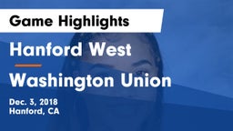 Hanford West  vs Washington Union  Game Highlights - Dec. 3, 2018