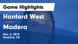 Hanford West  vs Madera  Game Highlights - Dec. 6, 2018