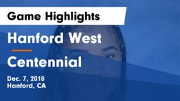 Hanford West  vs Centennial  Game Highlights - Dec. 7, 2018