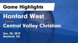 Hanford West  vs Central Valley Christian Game Highlights - Jan. 28, 2019