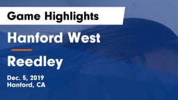 Hanford West  vs Reedley  Game Highlights - Dec. 5, 2019