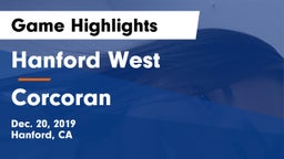 Hanford West  vs Corcoran  Game Highlights - Dec. 20, 2019