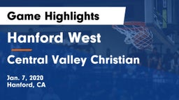 Hanford West  vs Central Valley Christian Game Highlights - Jan. 7, 2020