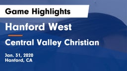 Hanford West  vs Central Valley Christian Game Highlights - Jan. 31, 2020