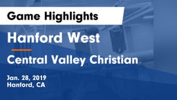 Hanford West  vs Central Valley Christian Game Highlights - Jan. 28, 2019