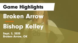 Broken Arrow  vs Bishop Kelley Game Highlights - Sept. 3, 2020