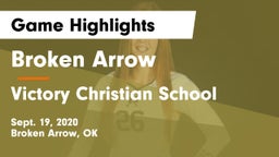 Broken Arrow  vs Victory Christian School Game Highlights - Sept. 19, 2020