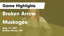 Broken Arrow  vs Muskogee Game Highlights - Aug. 17, 2021