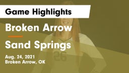 Broken Arrow  vs Sand Springs Game Highlights - Aug. 24, 2021