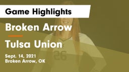 Broken Arrow  vs Tulsa Union Game Highlights - Sept. 14, 2021