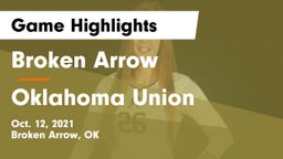 Broken Arrow  vs Oklahoma Union  Game Highlights - Oct. 12, 2021