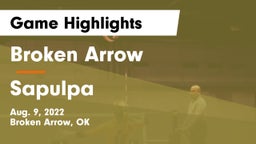 Broken Arrow  vs Sapulpa  Game Highlights - Aug. 9, 2022