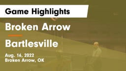 Broken Arrow  vs Bartlesville  Game Highlights - Aug. 16, 2022