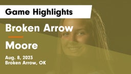 Broken Arrow  vs Moore  Game Highlights - Aug. 8, 2023