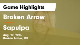 Broken Arrow  vs Sapulpa Game Highlights - Aug. 22, 2023