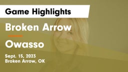 Broken Arrow  vs Owasso Game Highlights - Sept. 15, 2023